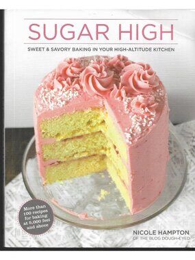 Sugar High Nicole Hampton High-Altitude Baking Cookbook Recipes Graphic Arts